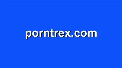 PornTrex & 78+ Tube Porn Sites Like PornTrex.com (2024).